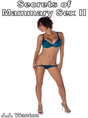 cover image of Secrets of Mammary Sex II